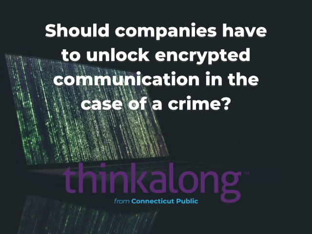 Should companies have to unlock encrypted communication in the case of a crime? - Civil Discourse for Classrooms